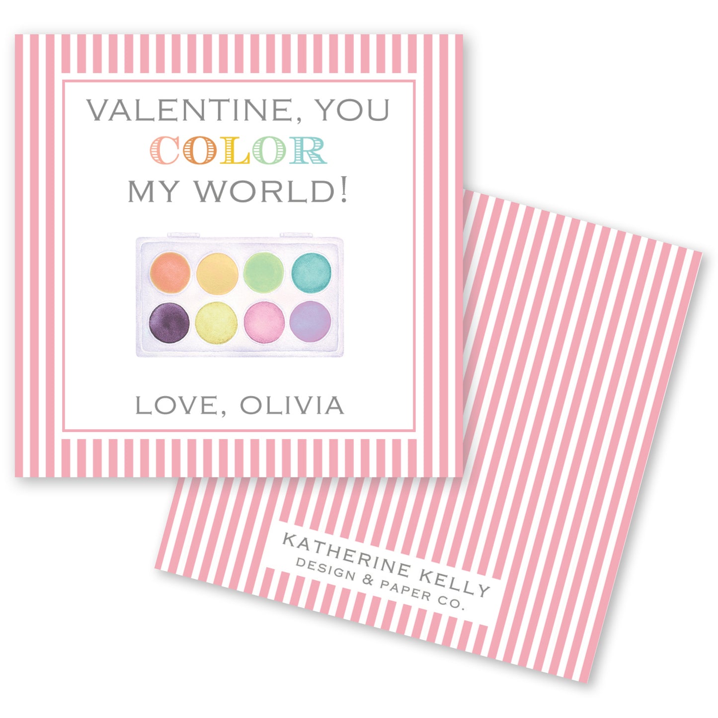The image is a Valentine's Day card with a pink and white striped background. The card features a colorful paint palette and a message that reads "Valentine, you color my world!" The card also includes a name and a logo for "Katherine Kelly Design & Paper Co."