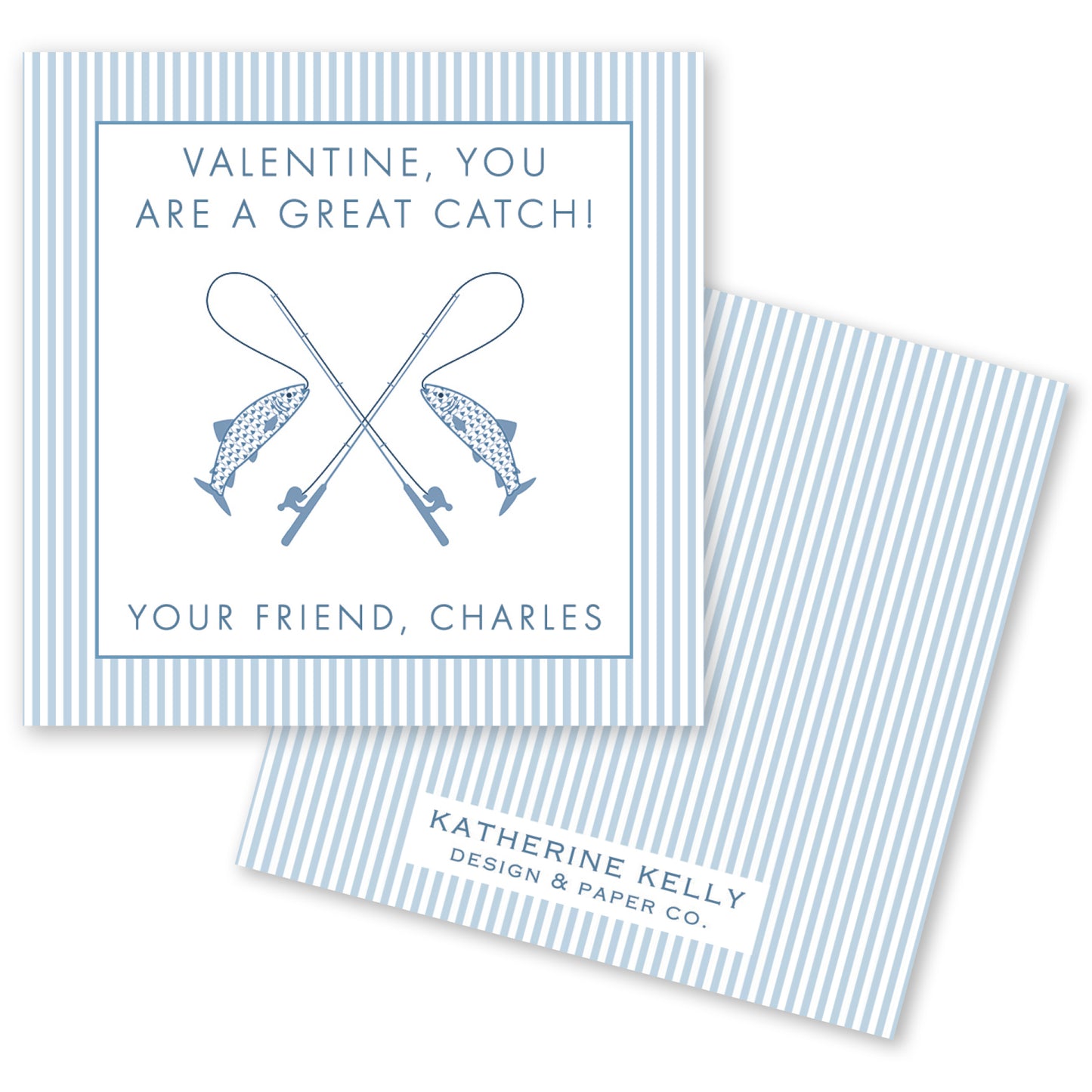 The image is a Valentine's Day card with a blue and white striped background. The card features a fishing rod and fish illustration, along with the text "Valentine, you are a great catch!" and "Your friend, Charles".