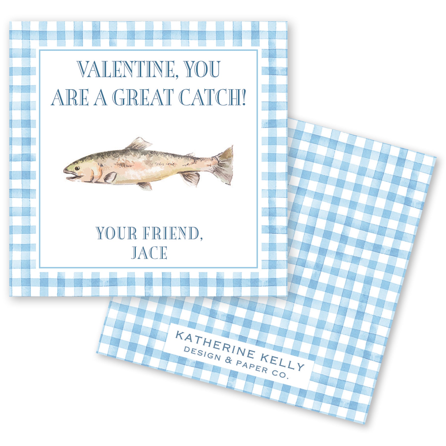 The image is a Valentine's Day card with a blue and white checkered border. The card features a fish illustration and a message that reads "Valentine, you are a great catch!" The card also includes a name and logo for "Katherine Kelly Design & Paper Co."