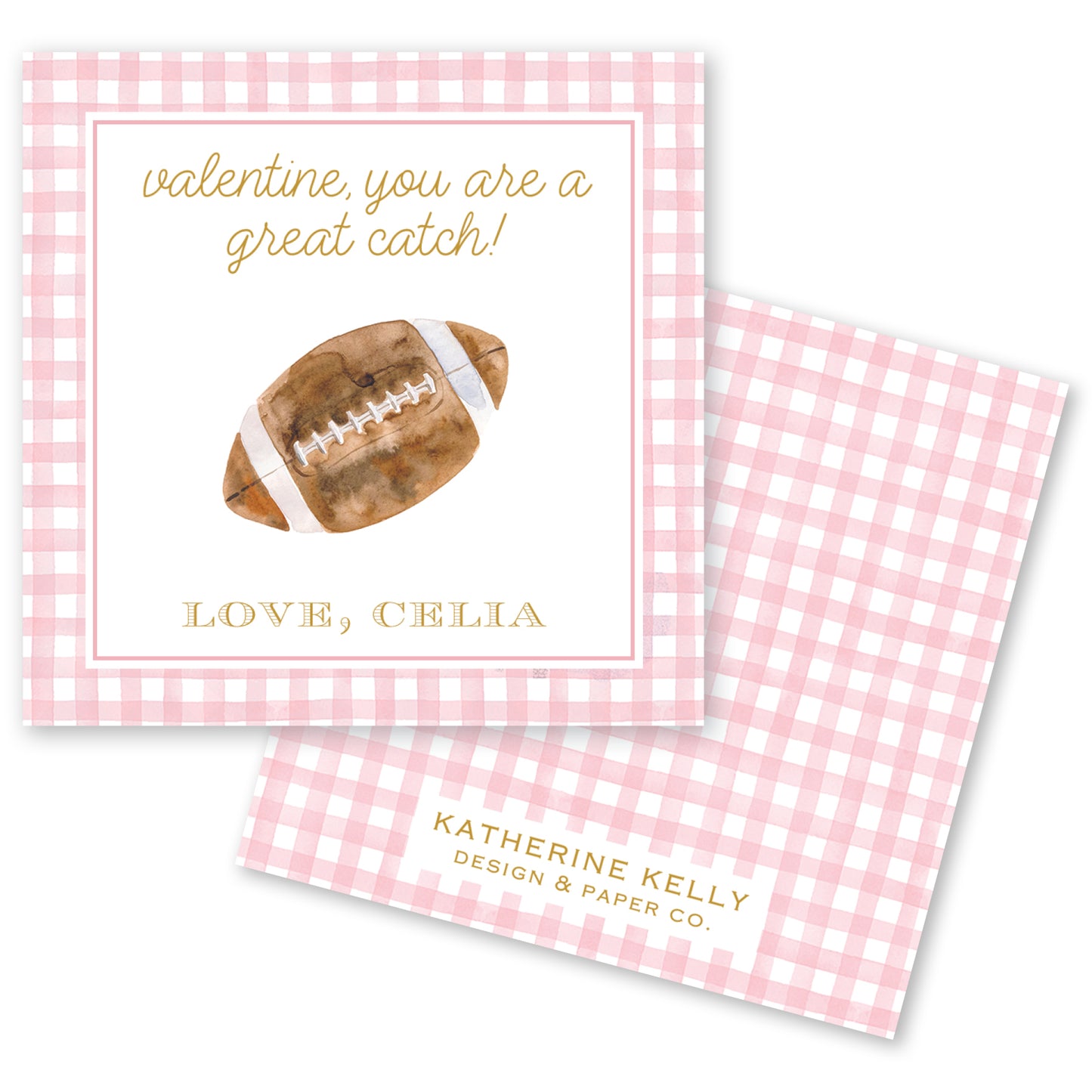 The image is a Valentine's Day card with a pink and white checkered background. The card features a football graphic and a message that reads "valentine, you are a great catch!" The card also includes the text "LOVE, CELLA" and "KATHERINE KELLY DESIGN & PAPER CO."