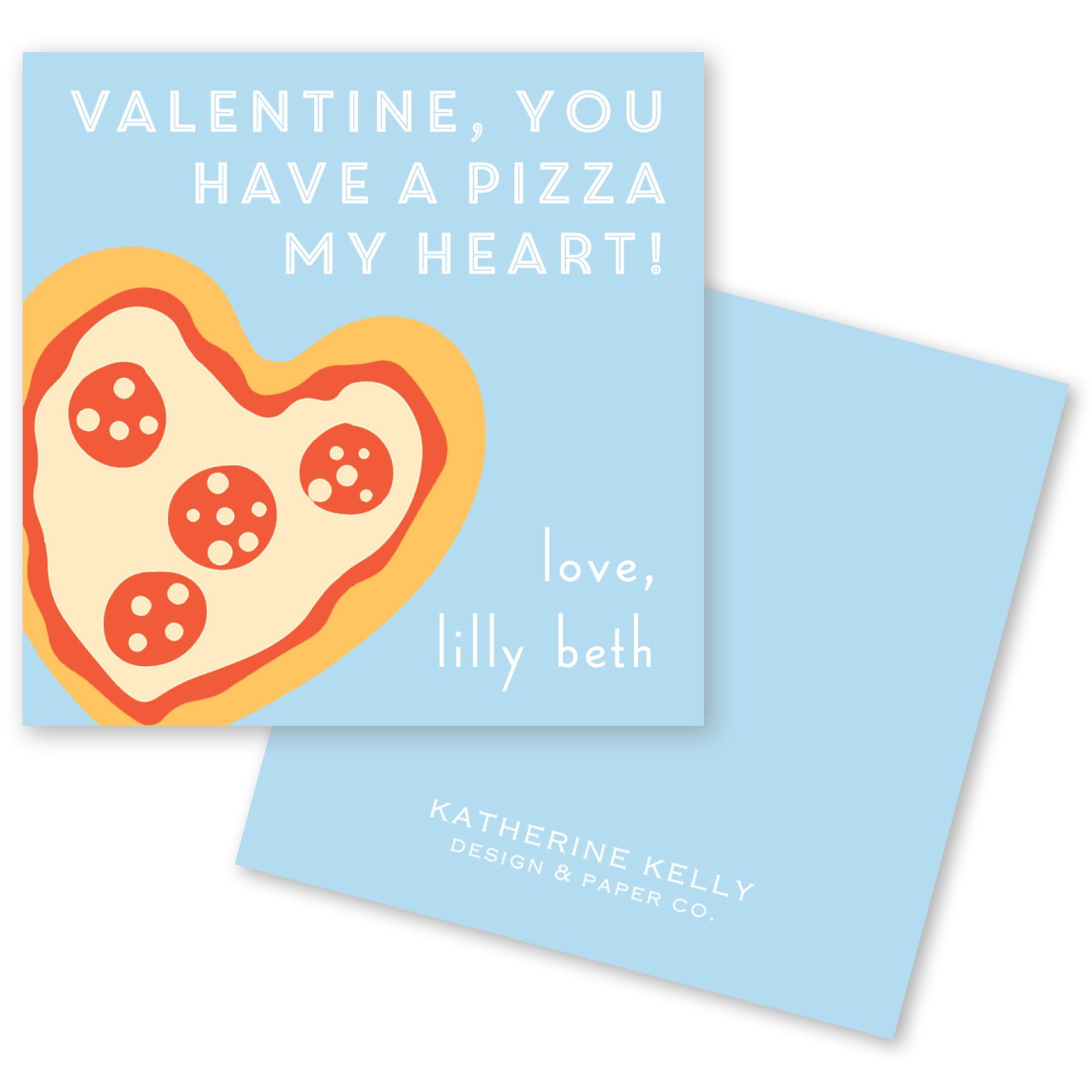 The image is a Valentine's Day card with a pizza design. The card has a blue background and a heart shape with pepperoni slices. The text on the card reads "Valentine, you have a pizza my heart!" and "Love, lilly Beth".