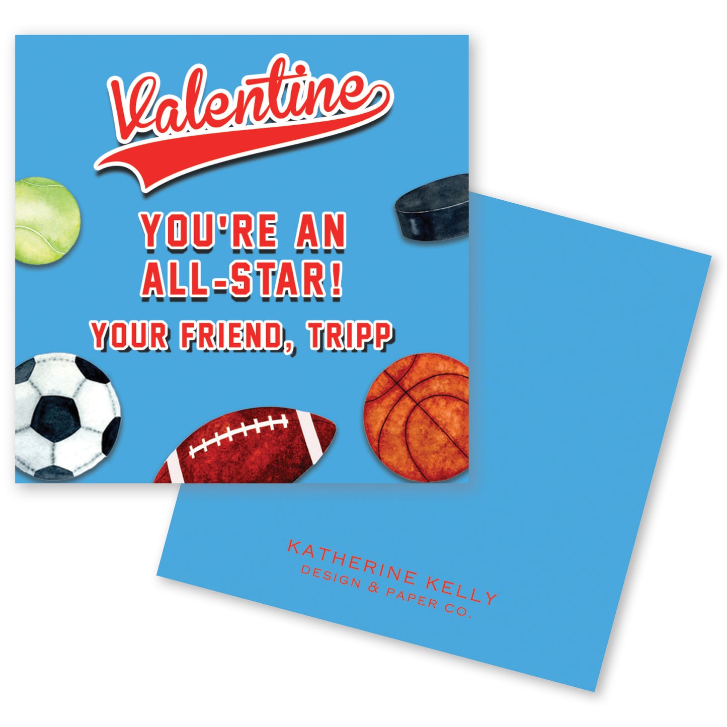 The image is a Valentine's Day card with a blue background and various sports balls, including a soccer ball, a basketball, and a tennis ball. The card has a message that reads "Valentine You're an All-Star! Your Friend, Trip!" and the name "Katherine Kelly" is written at the bottom.