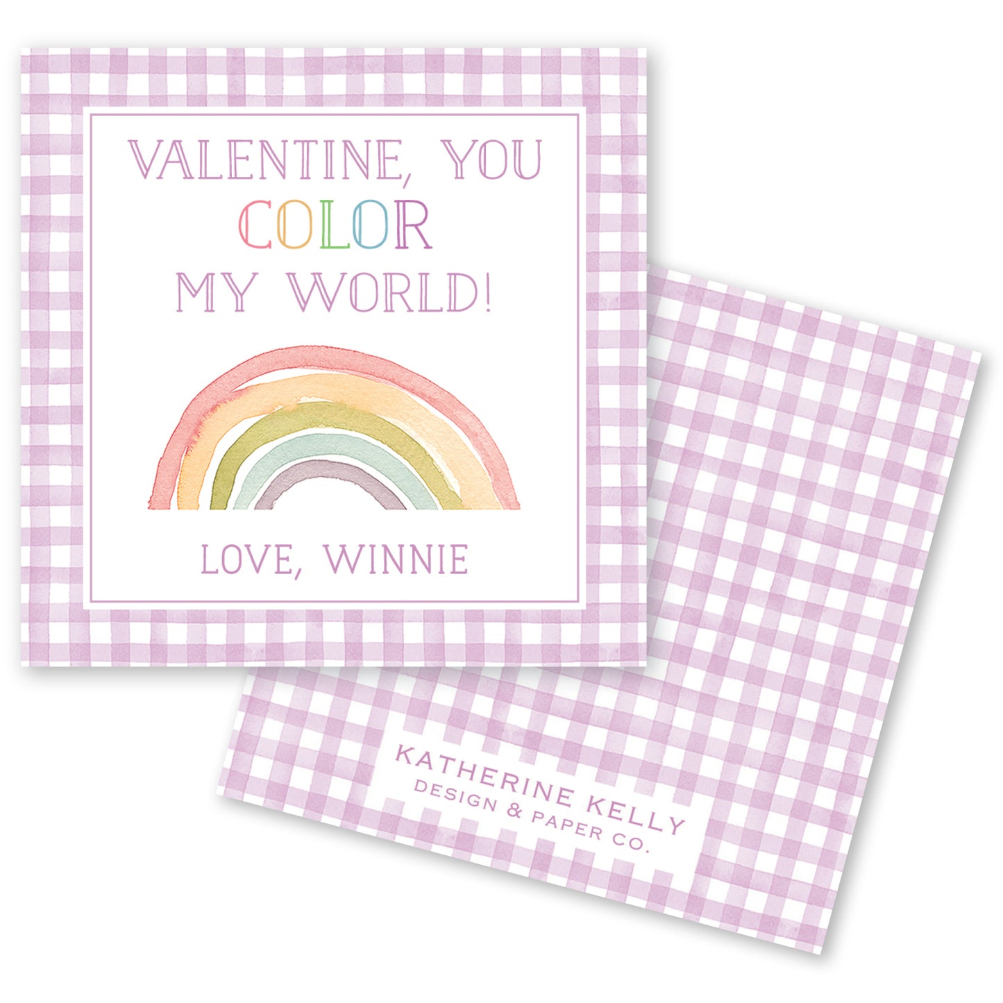 The image is a Valentine's Day card with a pink and white checkered background. The card features a rainbow graphic and a message that reads "Valentine, you color my world!" The card also includes a small text that says "Love, Winnie" and a logo for "KATHERINE KELLY DESIGN & PAPER CO."