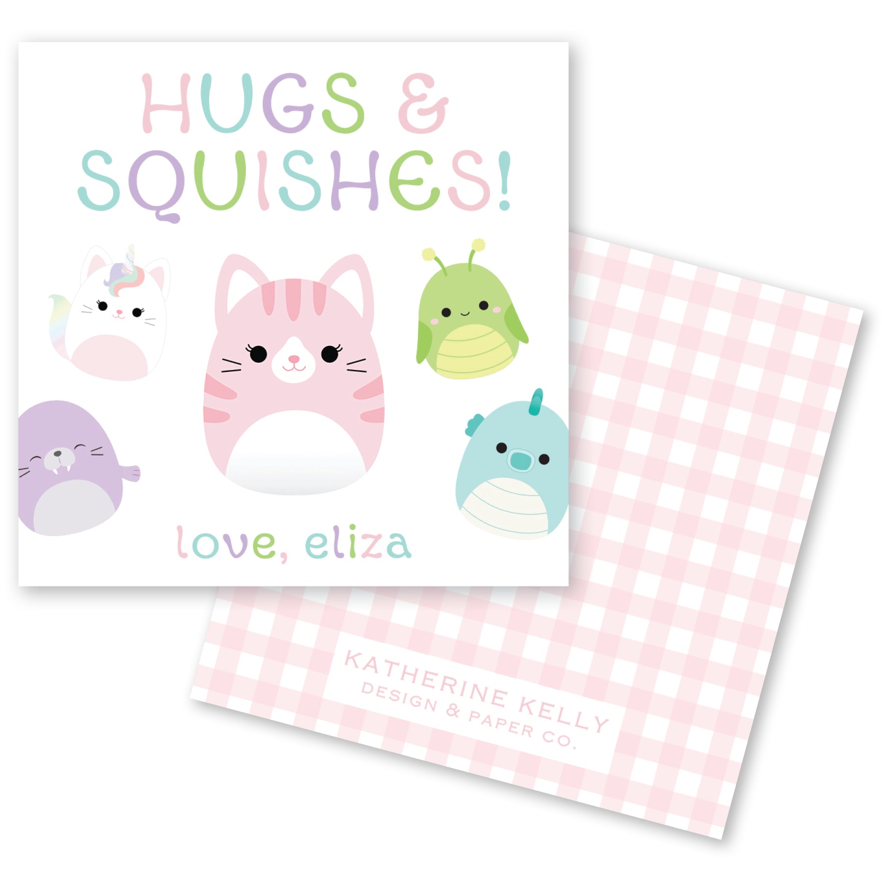 The image is a greeting card featuring a pink cat surrounded by various colorful animal characters, including a unicorn, a dragon, and a cat. The text on the card reads "HUGS & SQUISHES!" and "love, eliza".