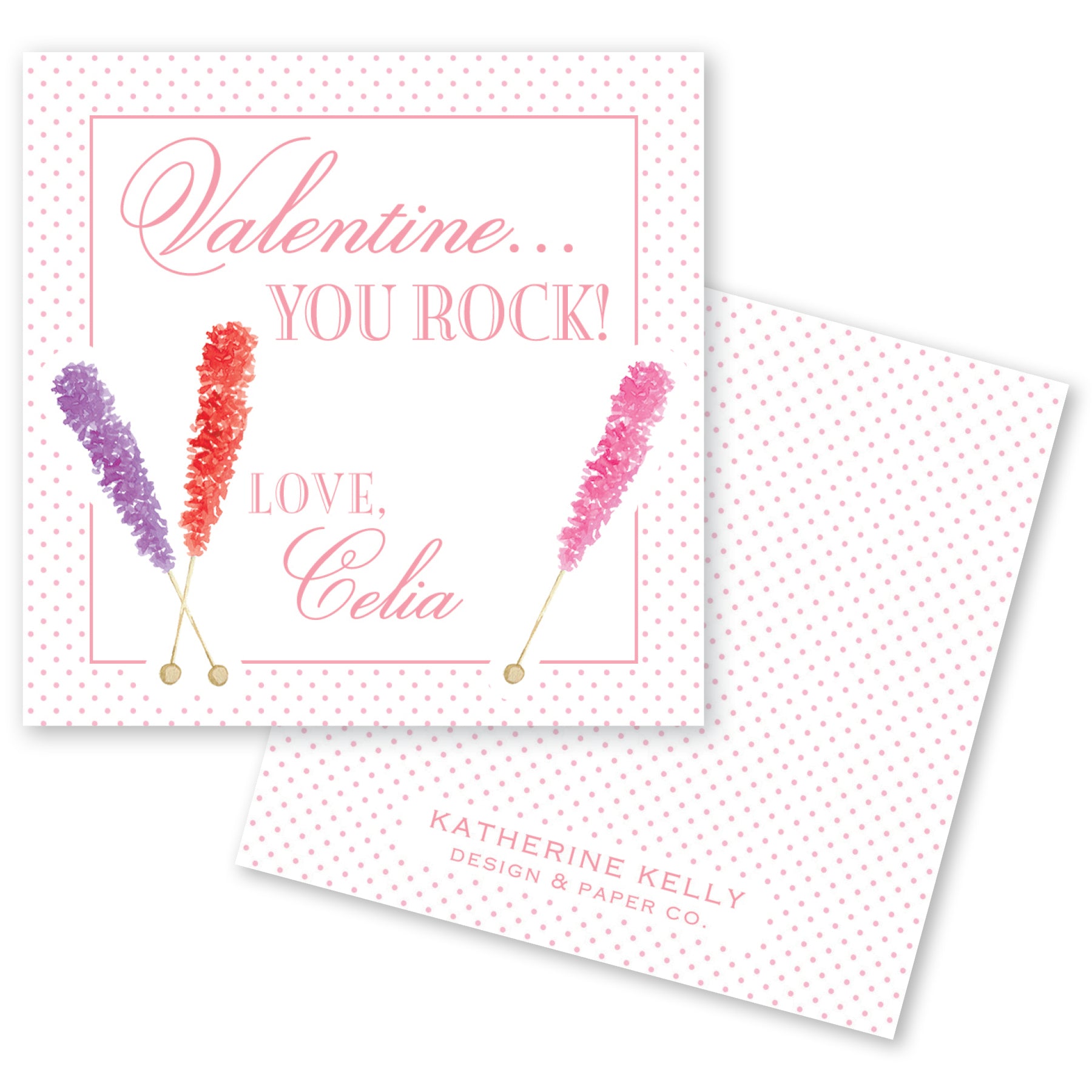 The image is a Valentine's Day card with a pink and white color scheme. The card features a message that reads "Valentine... YOU ROCK! LOVE, Celia" along with three colorful candy canes. The card also includes the text "KATHERINE KELLY DESIGN & PAPER CO."