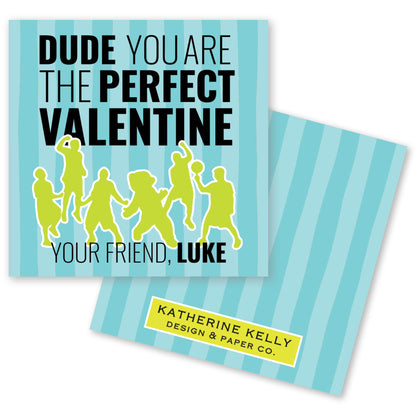 dude you're perfect teal valentine