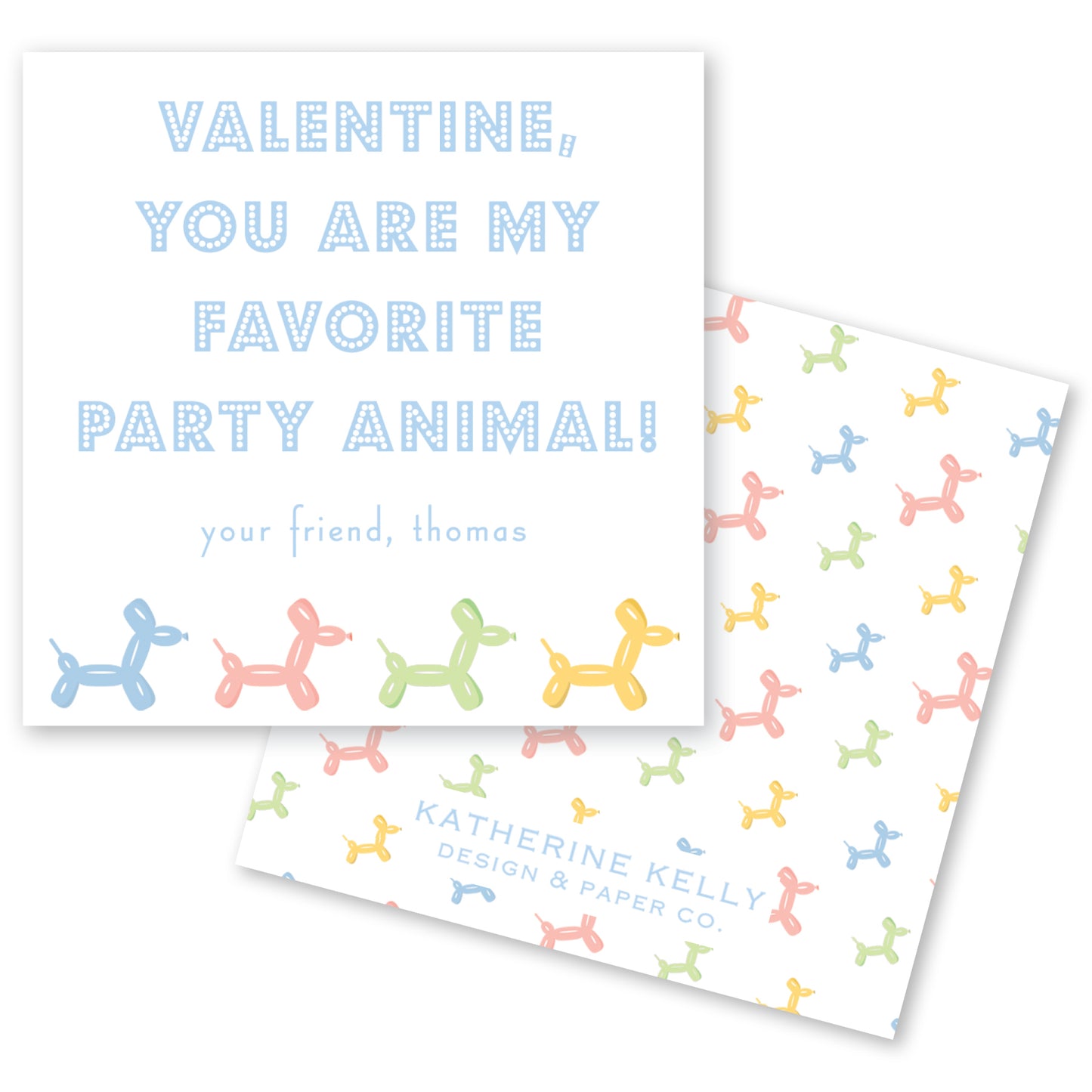 a Valentine's Day card with a playful design featuring multiple balloon dogs in various colors. The card has a message that reads "Valentine, you are my favorite party animal!" and includes the name "Thomas" and the logo "Katherine Kelly Design & Paper Co."