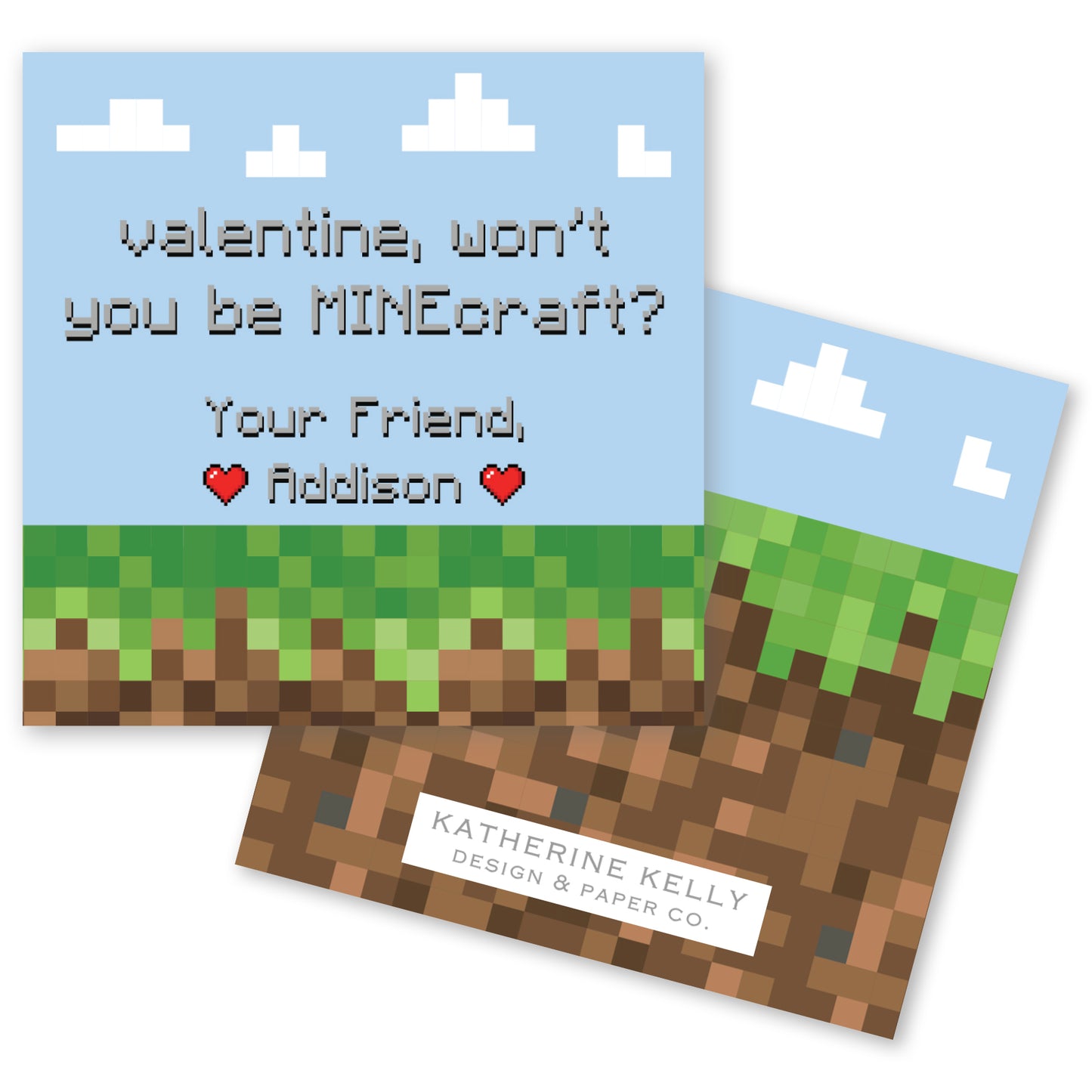 Valentine, won't you be Minecraft? Your Friend, Addison